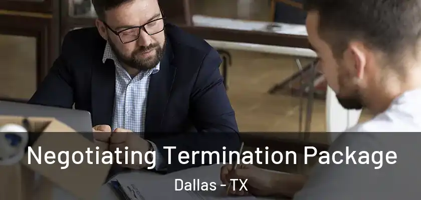  Negotiating Termination Package Dallas - TX