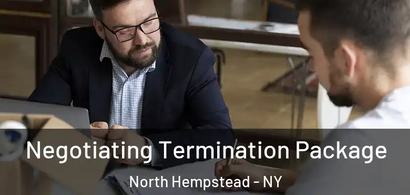  Negotiating Termination Package North Hempstead - NY