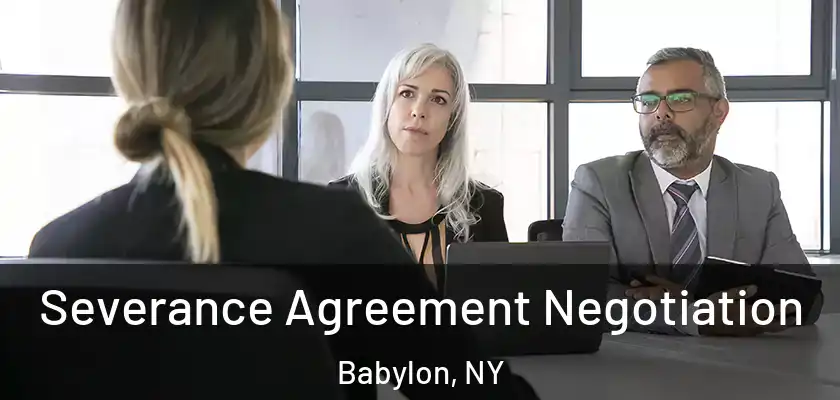  Severance Agreement Negotiation Babylon, NY
