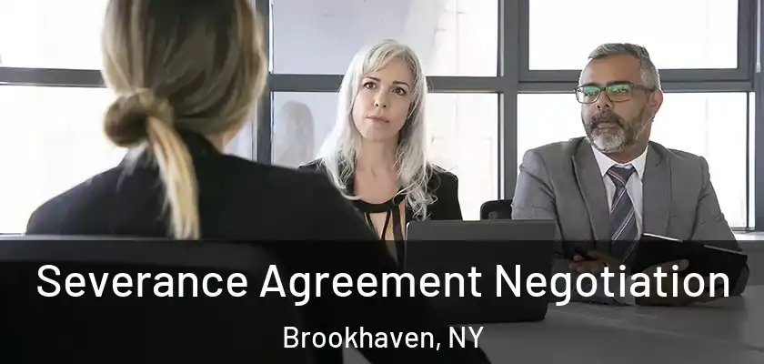  Severance Agreement Negotiation Brookhaven, NY