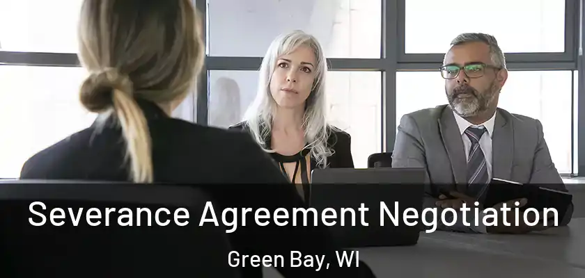  Severance Agreement Negotiation Green Bay, WI