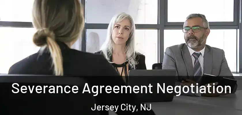  Severance Agreement Negotiation Jersey City, NJ