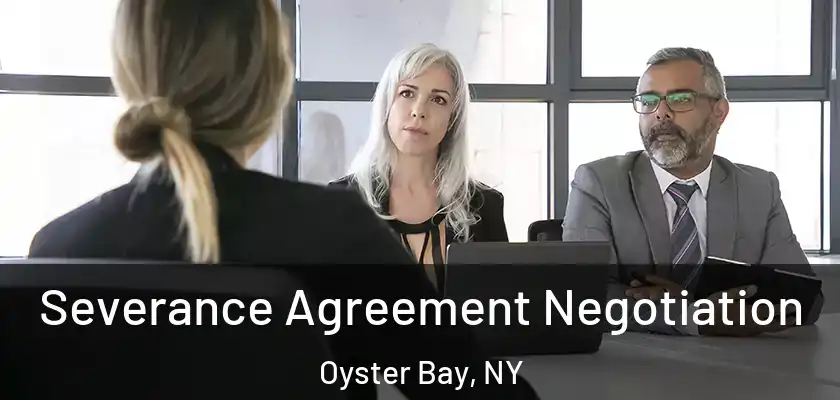 Severance Agreement Negotiation Oyster Bay, NY