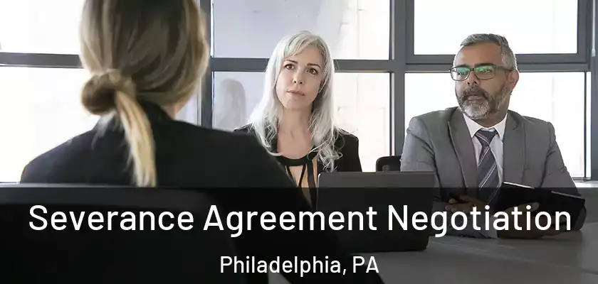 Severance Agreement Negotiation Philadelphia, PA