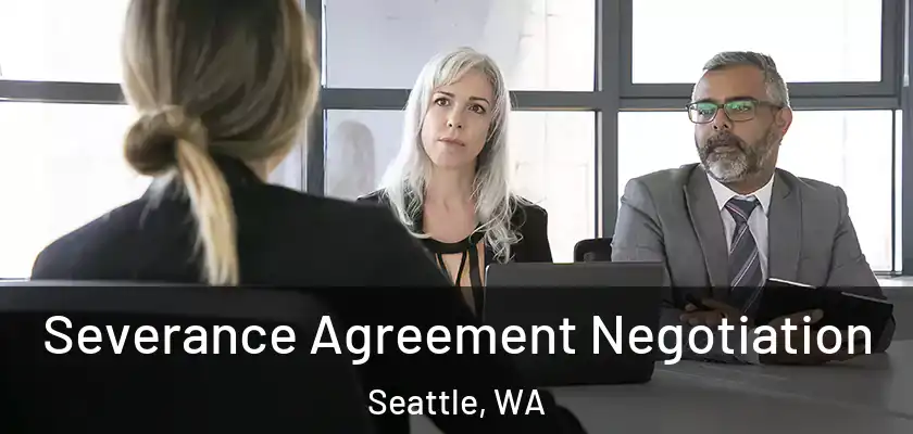  Severance Agreement Negotiation Seattle, WA