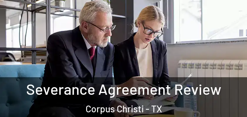  Severance Agreement Review Corpus Christi - TX