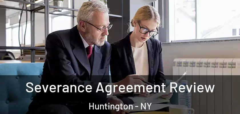  Severance Agreement Review Huntington - NY