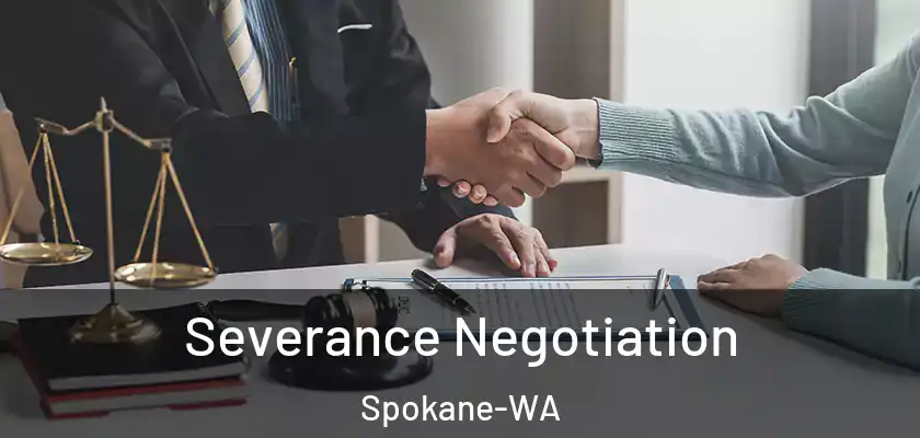  Severance Negotiation Spokane-WA