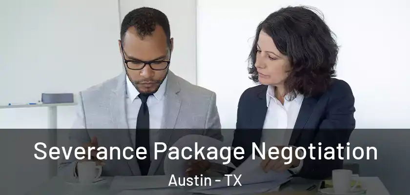 Severance Package Negotiation Austin - TX
